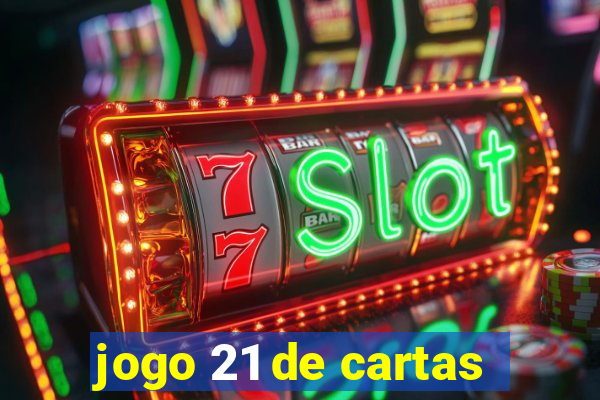 jogo 21 de cartas